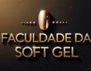 FACULDADE DA SOFT GEL – ALONGAMENTO DE UNHAS