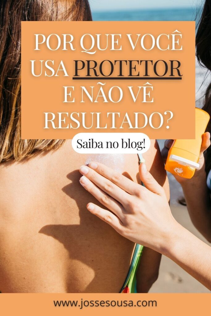 Pessoa passando protetor solar nas costas da outra, e frase Por Que Você Usa Protetor e Não Vê Resultado?