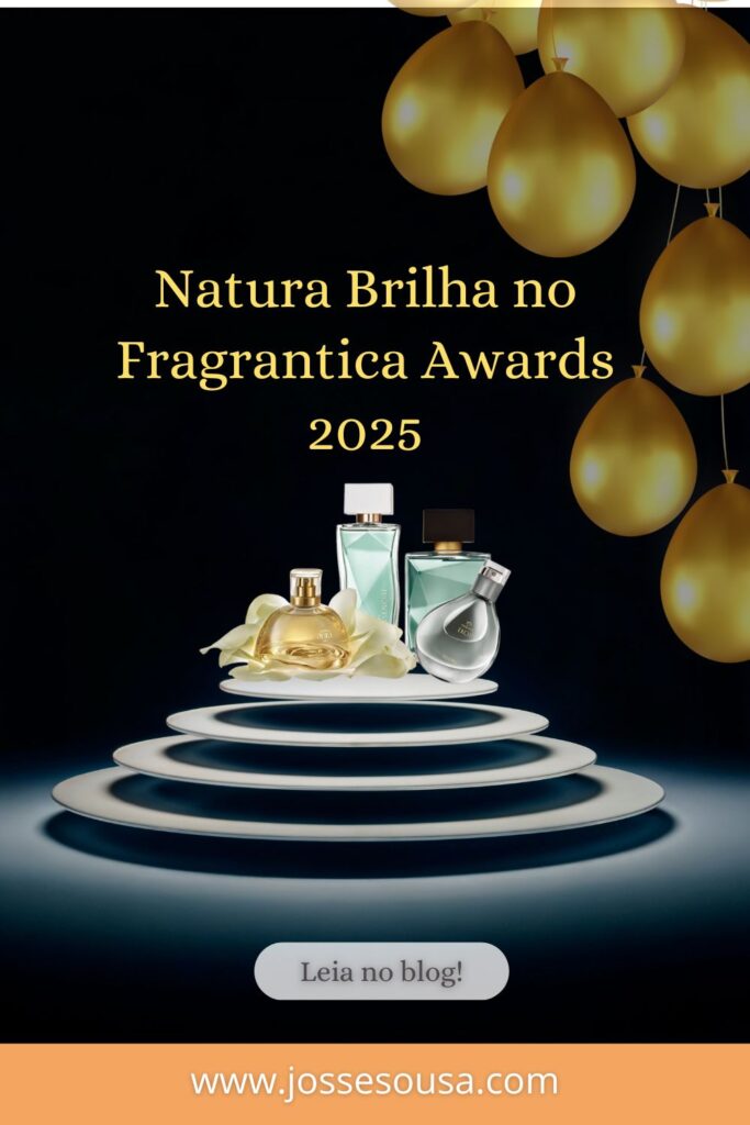 perfumaria natura, melhores perfumes brasileiros 2025, Natura Brilha no Fragrantica Awards, perfumes premiados natura,